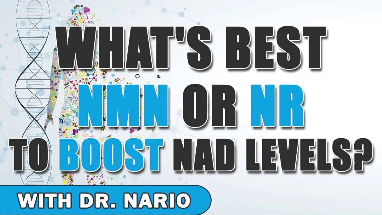 What's Best, NMN or NR to Boost NAD Levels? - With Dr. Nario