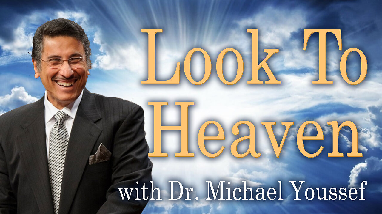 Look To Heaven - Dr. Michael Youssef on LIFE Today Live