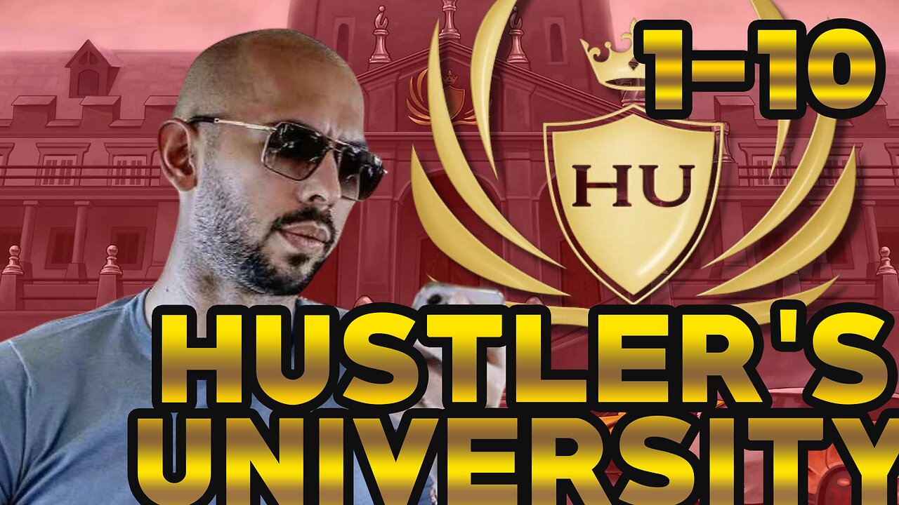 ANDREW TATE – Hustler's University Lesson 1-10 (FULL COURSE)