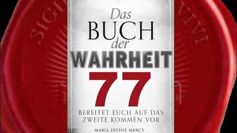 Demut ist notwendig um in den Himmel einzugehen - (Buch der Wahrheit Nr 77)