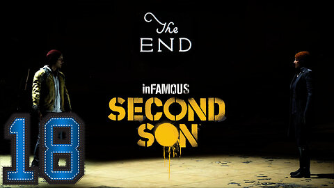 A Powerful Finale! -Infamous Second Son Ep. 18 (FINAL)