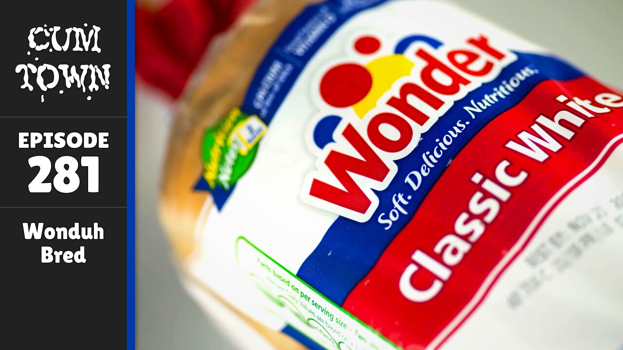 Wonduh Bred - Cumtown Episode 281 - 10/14/2021