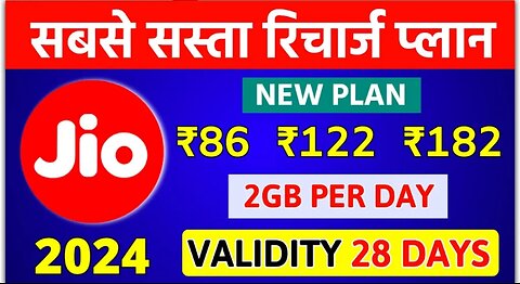 Jio Sabse Sasta Recharge ₹86, ₹122, ₹182 2GB Daily Data Validity 28 Days Jio New Plan 2024