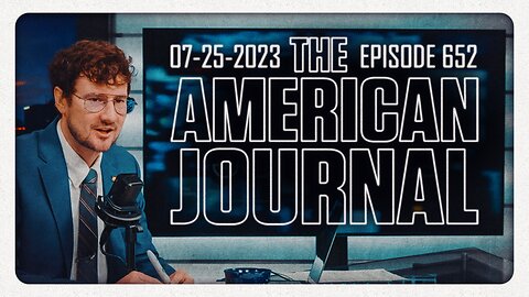 The American Journal - FULL SHOW - 07/25/2023