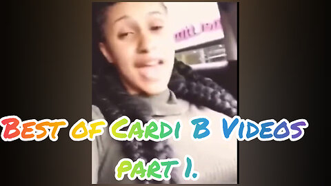 Best Of Cardi B Funniest Videos Part 1.