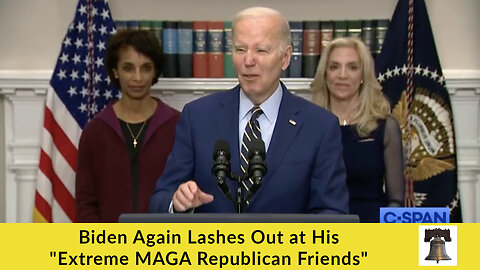Biden Again Lashes Out at His "Extreme MAGA Republican Friends"