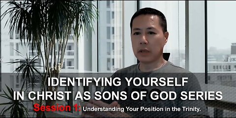 IDENTIFYING YOURSELF IN CHRIST AS SONS OF GOD SERIES