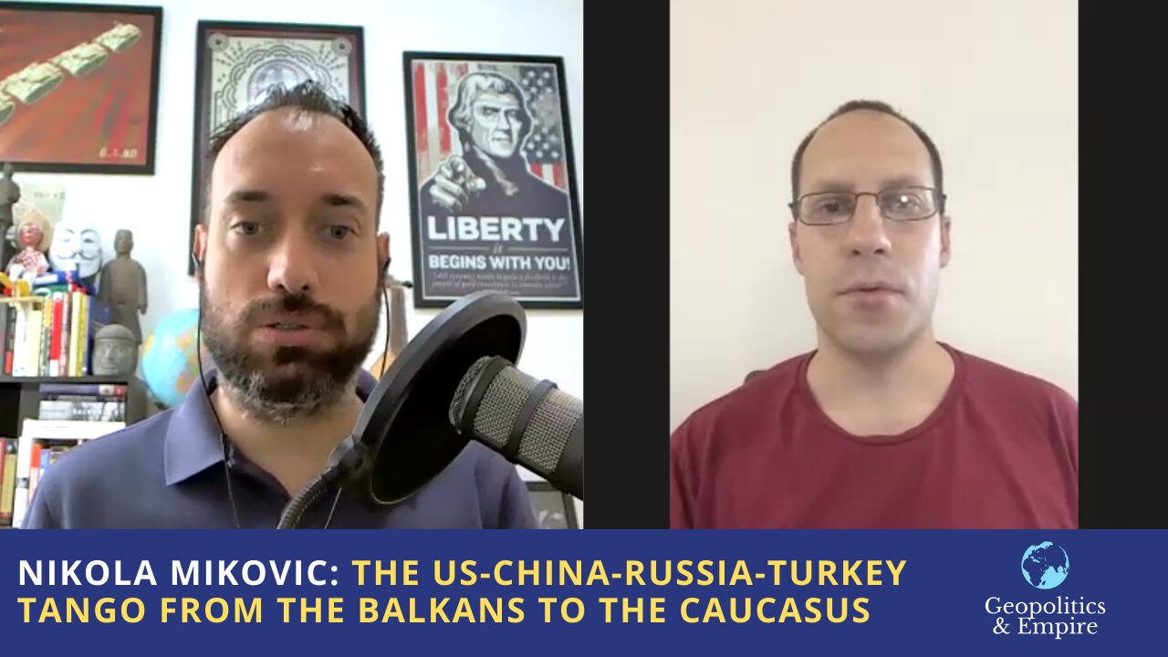Nikola Mikovic: The US-China-Russia-Turkey Tango from the Balkans to the Caucasus
