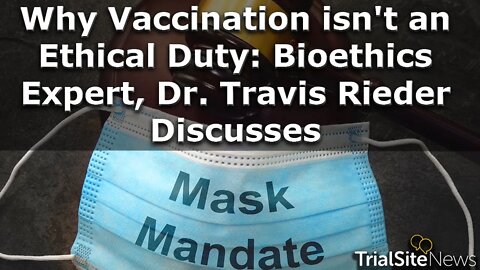 Why Vaccination isn't an Ethical Duty: Bioethics Expert, Dr. Travis Rieder Discusses | Interview