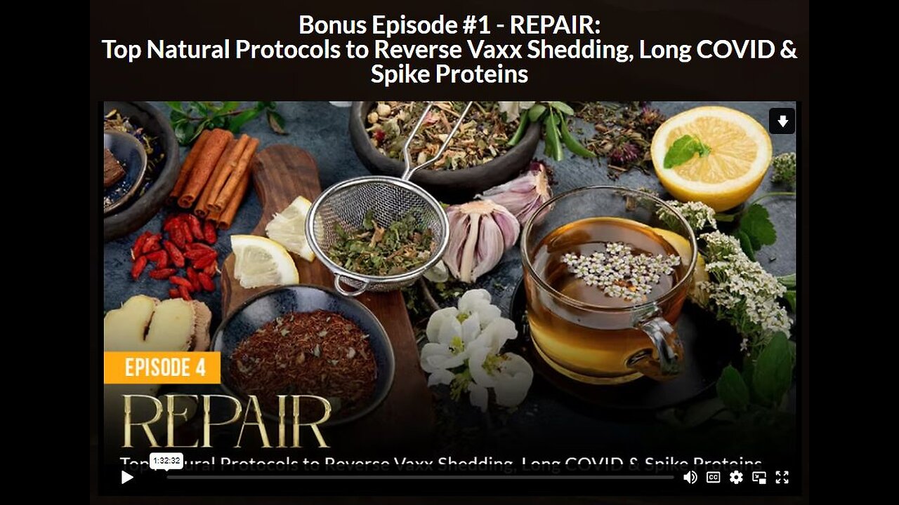NH: EP 4 BN 1-REPAIR:Top Natural Protocols to Reverse Vaxx Shedding, Long COVID & Spike Proteins