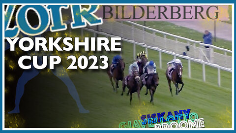 2023 YORKSHIRE CUP | Broome (IRE), Eldar Eldarov (GB), Giavellotto (IRE)