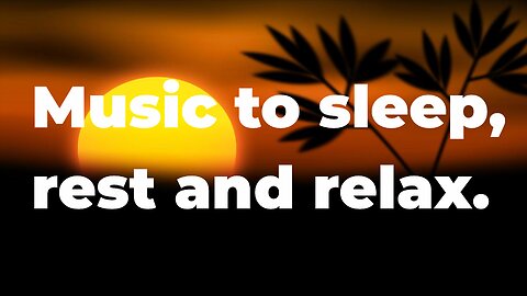 Música para dormir, descansar e relaxar.