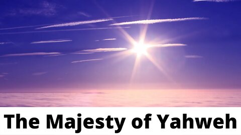 The Majesty of Yahweh - Psalms 97