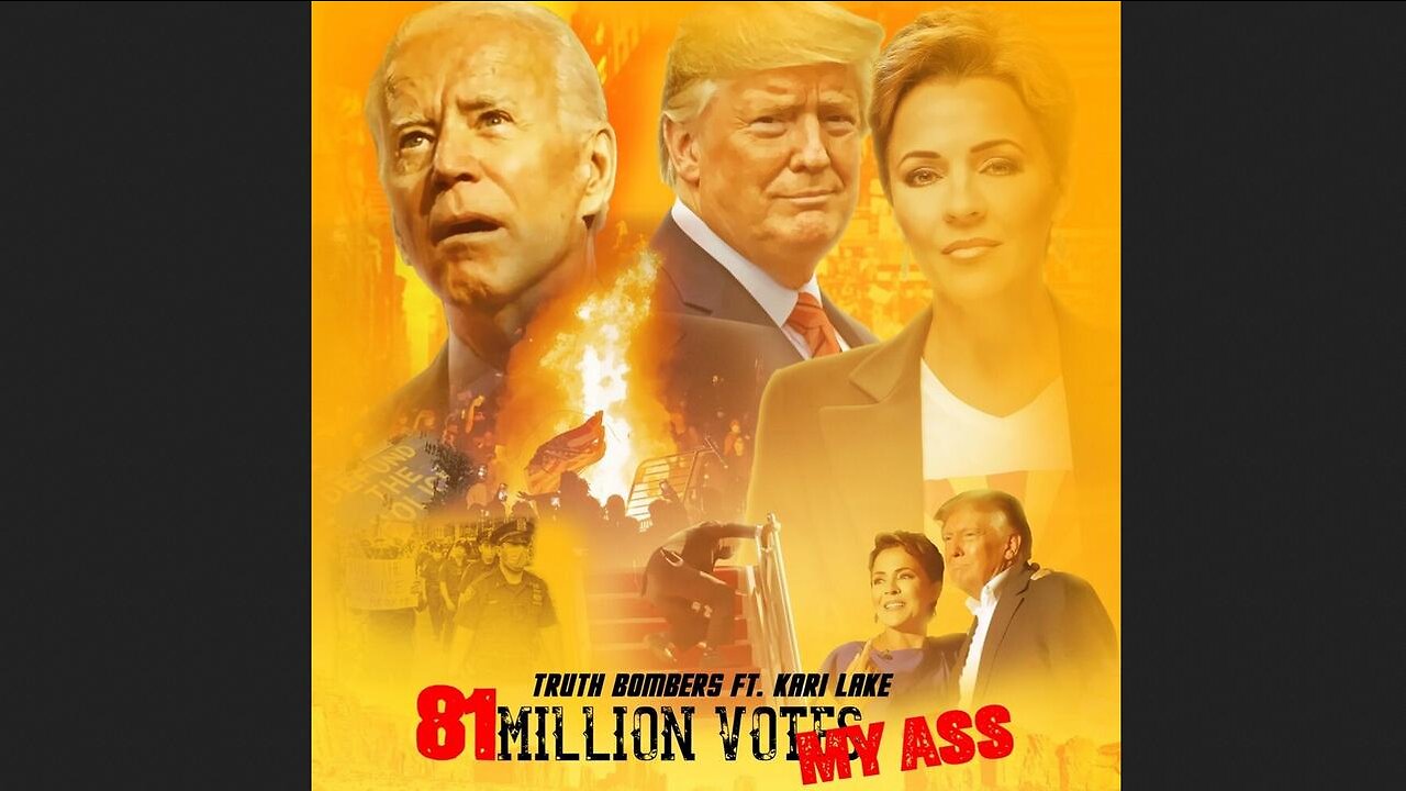 81 Million Votes My Ass! Kari Lake & The Truth Bombers: (music.apple.com)