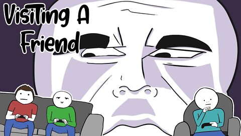 Visiting A Friend