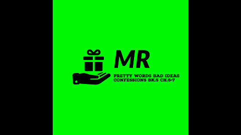 Pretty Words Bad Ideas - Confessions Bk.5 Ch.6-7