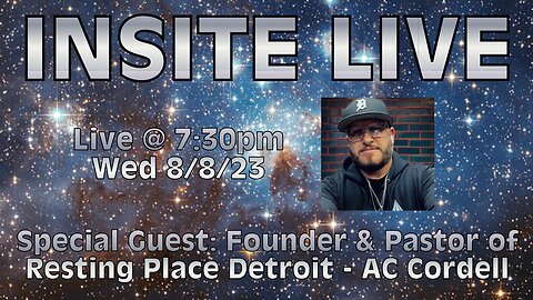 INSITE LIVE w/ Special Guest: Founder & Pastor of Resting Place Detroit - AC Cordell