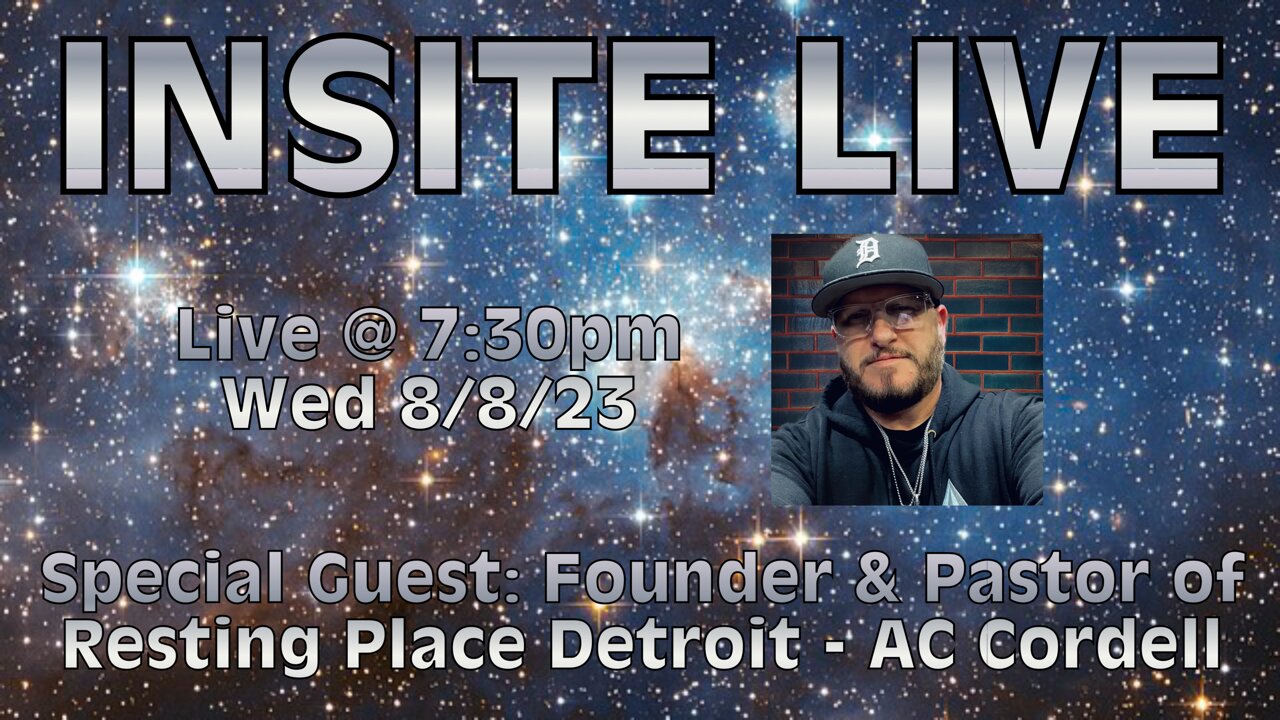 INSITE LIVE w/ Special Guest: Founder & Pastor of Resting Place Detroit - AC Cordell