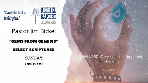 "GEMS FROM GENESIS" | Pastor Jim Bickel | Bethel Baptist Fellowship [SERMON]