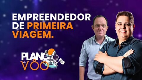 Empreendedor de primeira viagem - Plano de Vôo Podcast