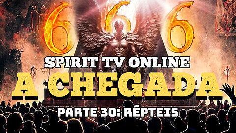 A Chegada - Parte 30: Répteis