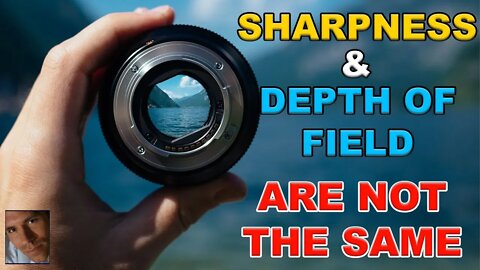 Sharpness & Depth of Field are not the same