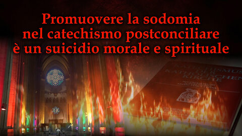 PCB: Promuovere la sodomia nel catechismo postconciliare è un suicidio morale e spiritual