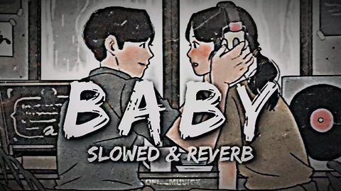 Baby - Justin Bieber | Slowed Reverb | LOFI MUSICZ VIBES