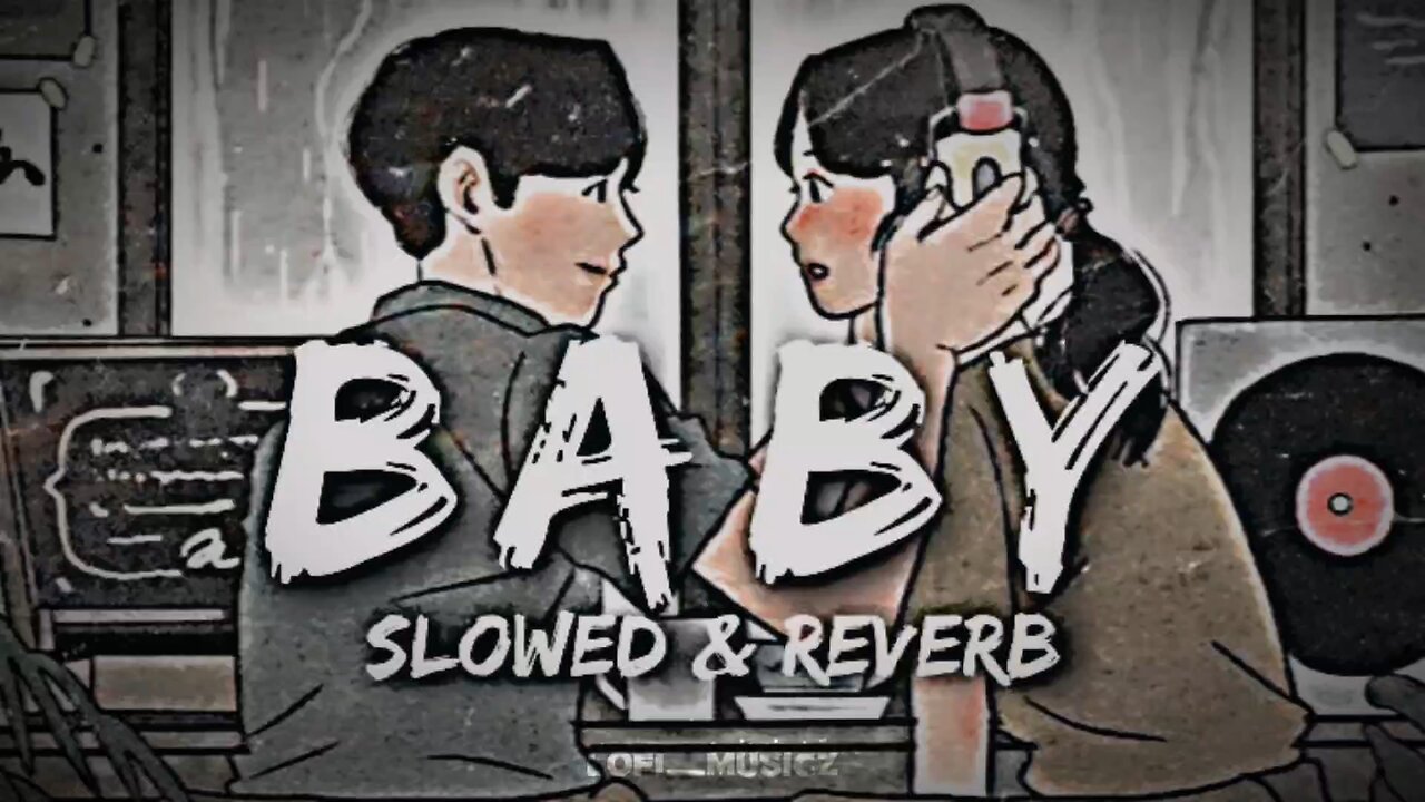 Baby - Justin Bieber | Slowed Reverb | LOFI MUSICZ VIBES