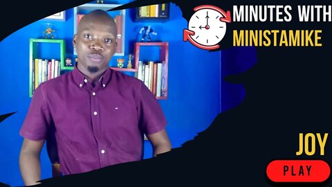 JOY - Minutes With MinistaMike, FREE COACHING VIDEO