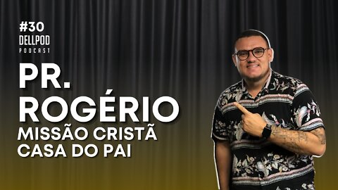 ROGÉRIO RIBEIRO - Dell Podcast #31