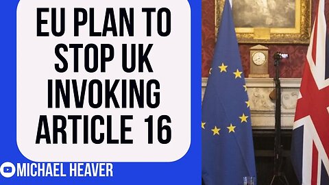 EU Plan To STOP UK Invoking Article 16