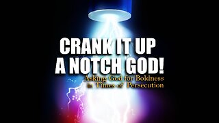 The Promised Holy Spirit: Crank it Up a Notch God! Asking for Boldness in Persecution – Part 1