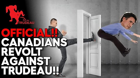 Trudeau Facing IMMEDIATE Ouster as Canadians Have HAD ENOUGH