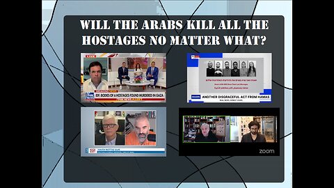 Will the Arabs kill all the hostages no matter what?