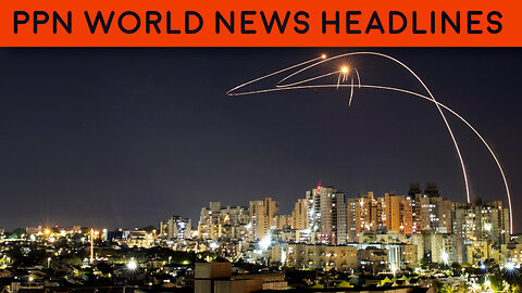 PPN World News Headlines - 11 May 2023