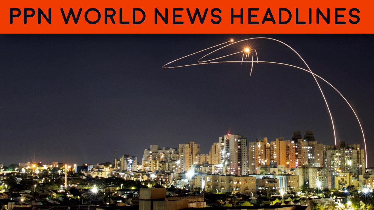 PPN World News Headlines - 11 May 2023