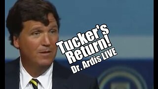 Tucker's Return via Twitter! Dr. Ardis LIVE. B2T Show May 9, 2023