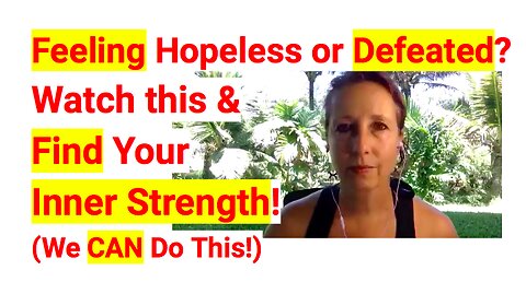 Feeling hopeless or defeated? Find your inner strength here!