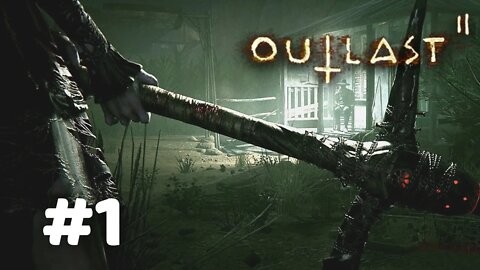 OUTLAST 2 #1 O JOGO MAIS PERTURBADOR (GAMEPLAY PT-BR)