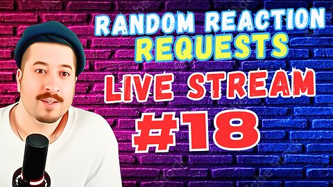 Throw In Requests In Chat - Random Reaction Requests Live #18