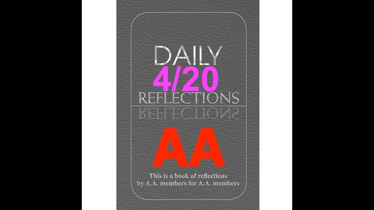 Daily Reflections – April 20 – A.A. Meeting - - Alcoholics Anonymous - Read Along