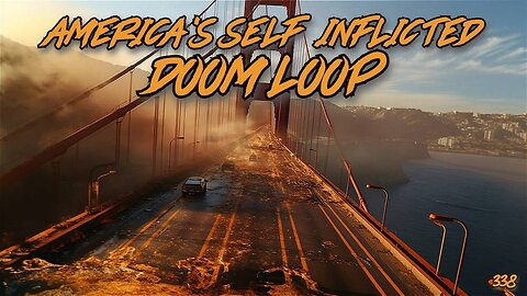 #338: America’s Self-Inflicted Doom Loop