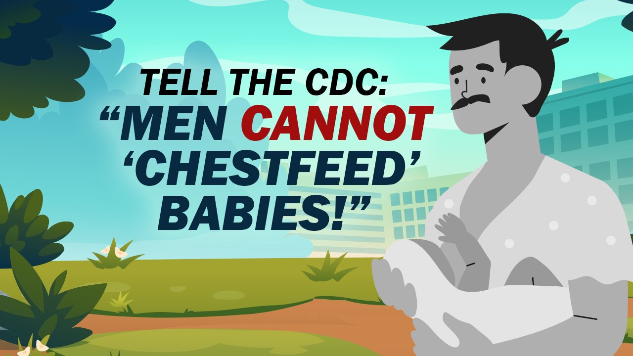 Tell the CDC: Men cannot “chestfeed” babies!