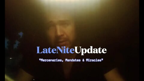 Extreme LateNite Update "Mercenaries, Mandates & Miracles"