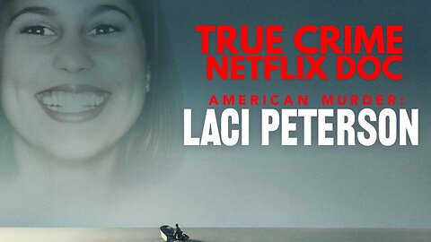 True Crime American Murder Laci Peterson Netflix Documentary Live Discussion