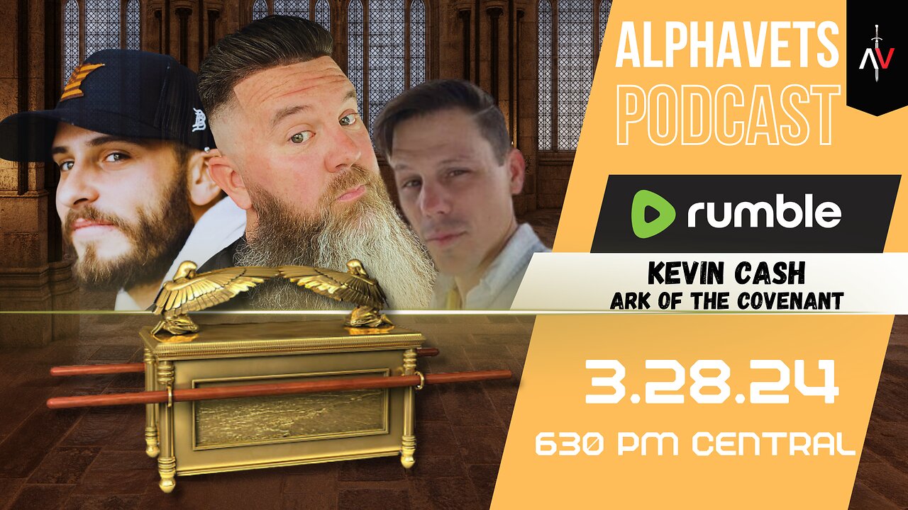 ALPHAVETS 3.28.24 ~ KEVIN CASH - ARK OF THE COVENANT