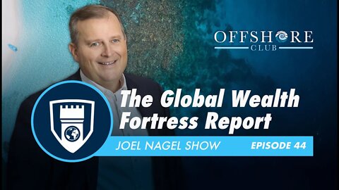 The Global Wealth Fortress Report | Episode 44