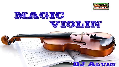 DJ Alvin - Magic Violin