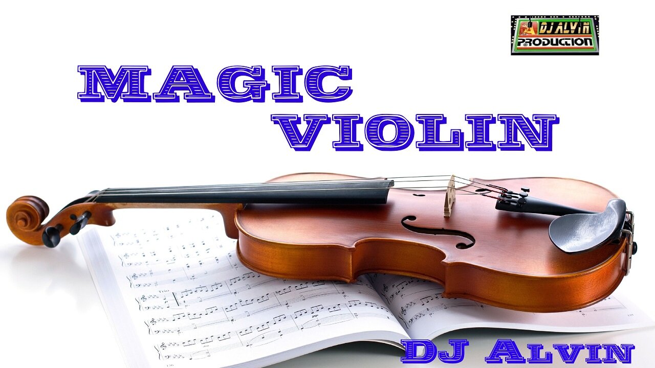 DJ Alvin - Magic Violin